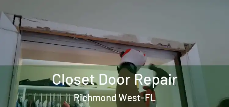  Closet Door Repair Richmond West-FL