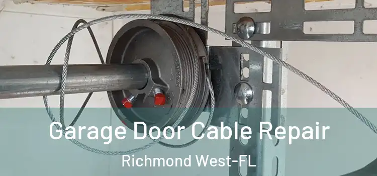  Garage Door Cable Repair Richmond West-FL